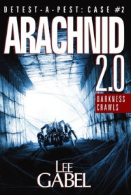 Title: Arachnid 2.0: Darkness Crawls, Author: Lee Gabel