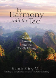 Title: In Harmony with the Tao: A Guided Journey into the Tao Te Ching, Author: Francis Pring-Mill