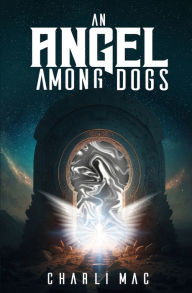 Title: An Angel Among Dogs, Author: Charli Mac