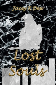 Title: Lost Souls, Author: Jacey K Dew