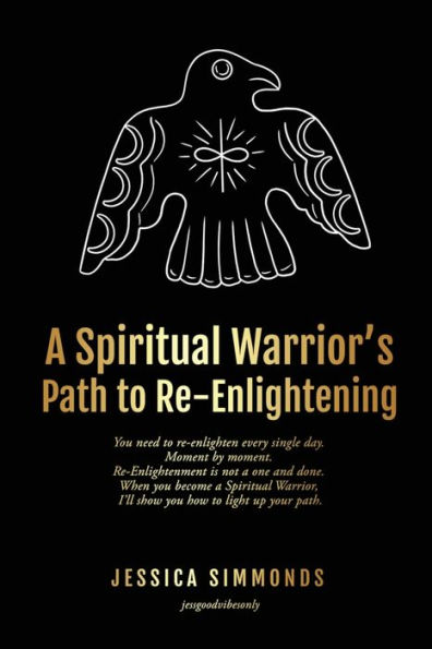 A Spiritual Warrior's Path to Re-Enlightening: Re-Enlightening