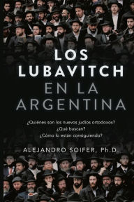 Title: Los Lubavitch en la Argentina, Author: Alejandro Soifer