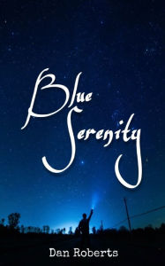 Title: Blue Serenity, Author: Dan Roberts