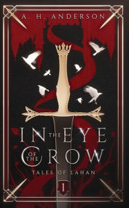 Download textbooks free pdf In the Eye of the Crow by A. H. Anderson, A. H. Anderson