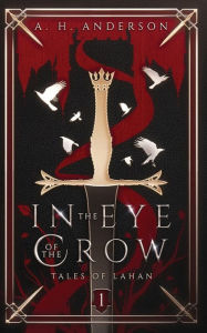 Free mp3 download ebooks In the Eye of the Crow by A. H. Anderson, A. H. Anderson 9781738869909 English version