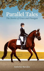 Title: Parallel Tales The Stories of Grace and Finnigan, Author: Amberley Marsden