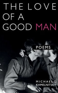 Title: The Love of a Good Man, Author: Michael G. Khmelnitsky