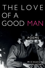 Title: The Love of a Good Man, Author: Michael G. Khmelnitsky
