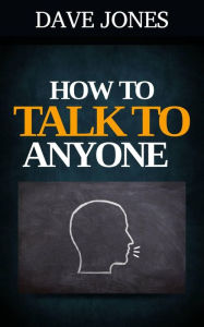 Title: How to Talk to Anyone, Author: Dave Jones