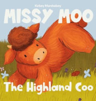 Title: Missy Moo the Highland Coo, Author: Kelsey Marshalsey