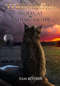 Title: Terenmoro: Wolfcat: Fading Light, Author: Sam Ritchie