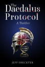 The Daedalus Protocol: A Thriller