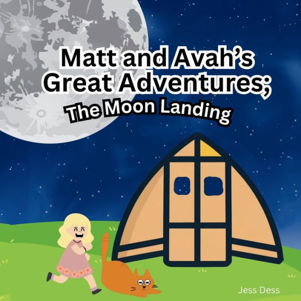 Matt and Avah's Great Adventures: The Moon Landing