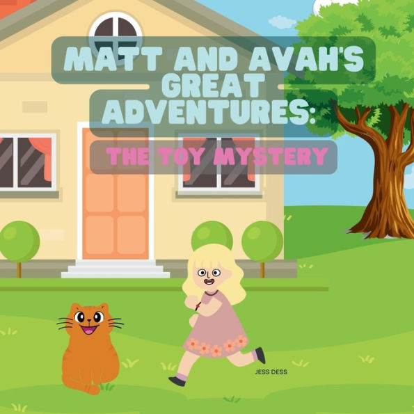 Matt and Avah's Great Adventures: The Toy Mystery