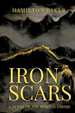 Iron Scars: A Novel Of The Spartan Empire