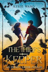 Title: The Thief's Keeper: A Heart-Warming Coming-of-Age Medieval Adventure, Author: Kyrie Wang