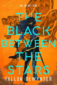 Title: The Black Between the Stars, Author: Fallon DeWynter