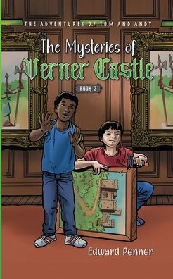 The Mysteries of Verner Castle, Book 2: The Adventures of Tom and Andy