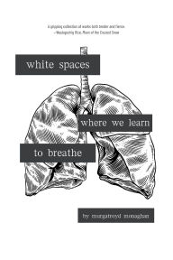 Free download books from google books white spaces where we learn to breathe ePub RTF in English by Murgatroyd Monaghan
