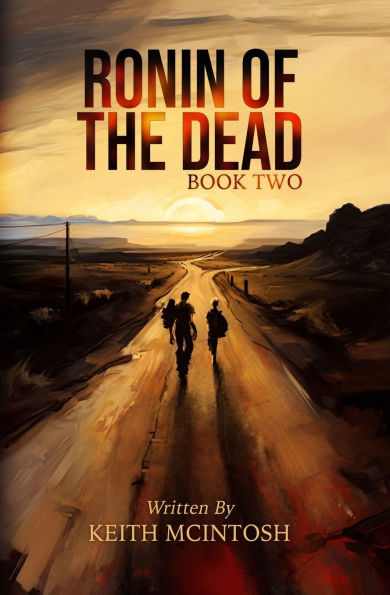 Ronin of the Dead: Book Two: A post-apocalyptic zombie series