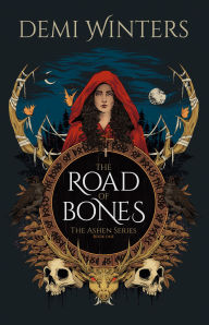 Title: The Road of Bones: The Ashen Series, Book One, Author: Demi Winters