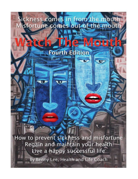 Watch The Mouth: Sickness comes in via our mouth. Misfortune comes out from our mouth