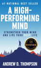 A High Performing Mind: Strengthen Your Mind and Live Your Best Life