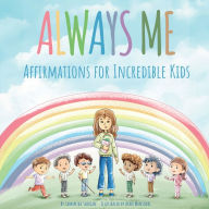 Free audio book free download Always Me: Affirmations for Incredible Kids 9781739029838 by Samantha Shekian, Ayan Mansoori PDB RTF