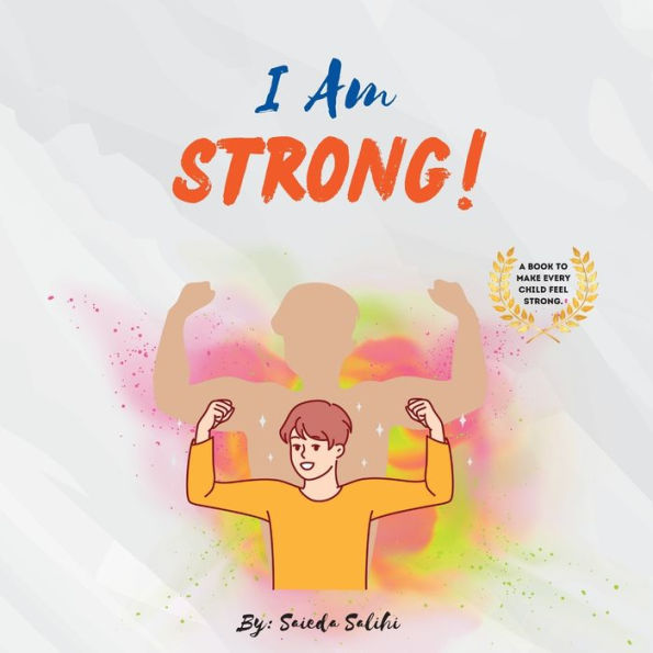 I Am Strong: A children's book to make every child feel strong (I Series)