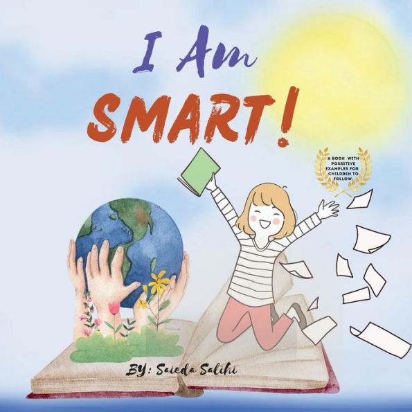 I Am Smart: A Book with Positive Examples for Children to Follow (I Series)