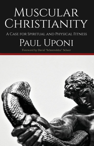 Muscular Christianity: A Case for Spiritual and Physical Fitness