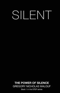 Title: Silent: The Power of Silence, Author: Gregory Nicholas Malouf