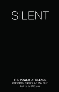 Title: Silent: The Power of Silence, Author: Gregory Nicholas Malouf