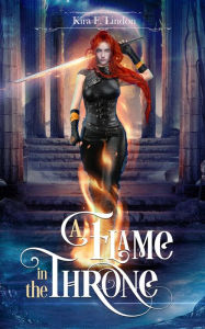 Title: A Flame In The Throne, Author: Kira F Lindon
