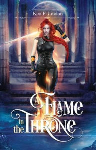 Title: A Flame In The Throne, Author: Kira F Lindon