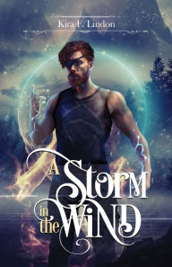 Title: A Storm In The Wind, Author: Kira F Lindon