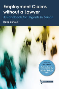 Title: Employment Claims without a Lawyer: A Handbook for Litigants in Person, Revised 2nd edition, Author: David Curwen