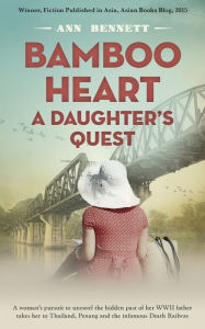 Title: Bamboo Heart: A Daughter's Quest, Author: Ann Bennett