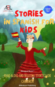 Title: Stories in Spanish for Kids: Read Aloud and Bedtime Stories for Children Bilingual Book 1, Author: Christian Stahl