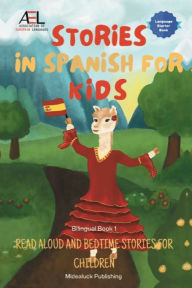 Title: Stories in Spanish for Kids: Read Aloud and Bedtime Stories for Children Bilingual Book 1, Author: Christian Stahl