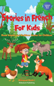 Title: Stories in French for Kids: Read Aloud and Bedtime Stories for Children Bilingual Book 1, Author: Christian Stahl