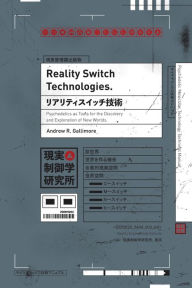 Online audio books downloads Reality Switch Technologies: Psychedelics as Tools for the Discovery and Exploration of New Worlds 9781739110109 RTF ePub CHM