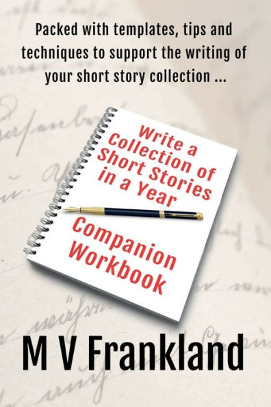 Write a Collection of Short Stories in a Year - Companion Workbook: Your Short Story Writing Companion
