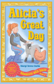 Title: Alicia's Great Day: Bring Your Pet to School Day, Author: Sheryl Teresa Clarke