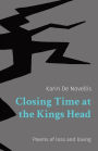 Closing Time at the Kings Head: Poems of loss and loving