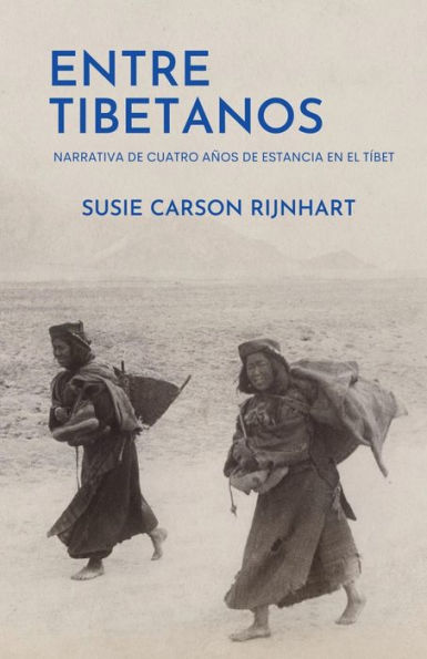 Entre tibetanos: Narrativa de cuatro años de estancia en el Tíbet