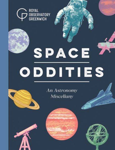 Space Oddities: An Astronomy Miscellany