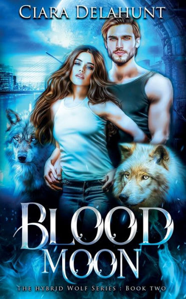 Blood Moon: The Hybrid Wolf Series: Book Two