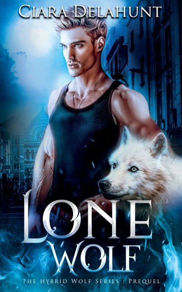 Lone Wolf: The Hybrid Wolf Series: Prequel