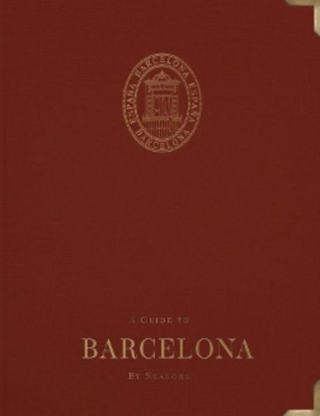 A Guide to Barcelona: By Seasons